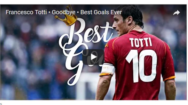 VIDEO: Watch Totti's best career goals as he finally retires from football