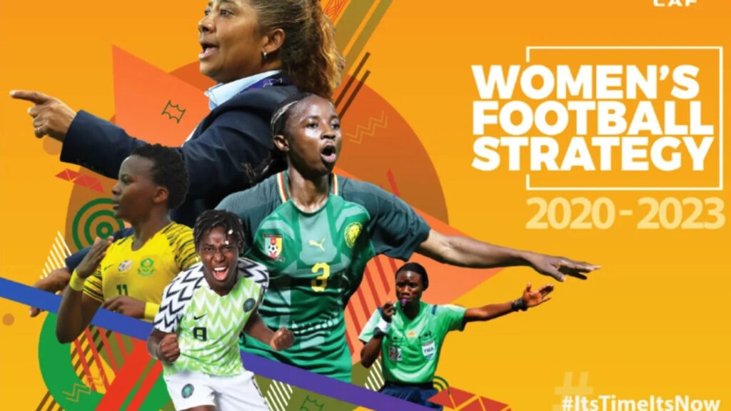 #ItsTimeItsNow for CAF Women’s Football Strategy